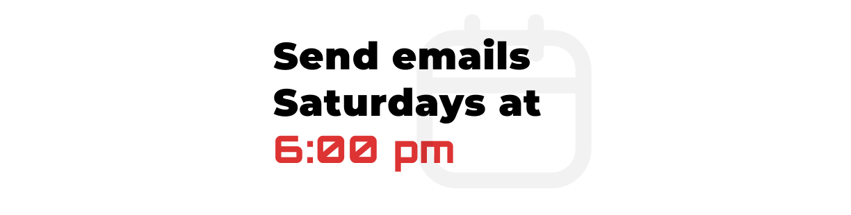 Saturday 6 pm email marketing