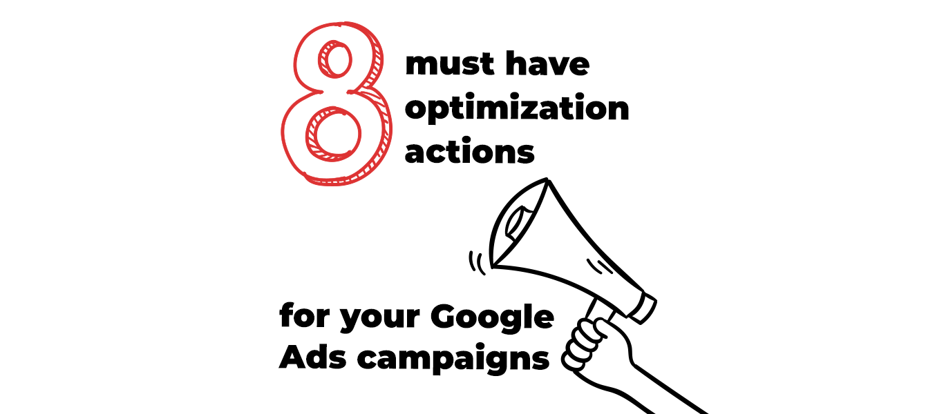 8 must-have optimization actions for your Google Ads campaigns